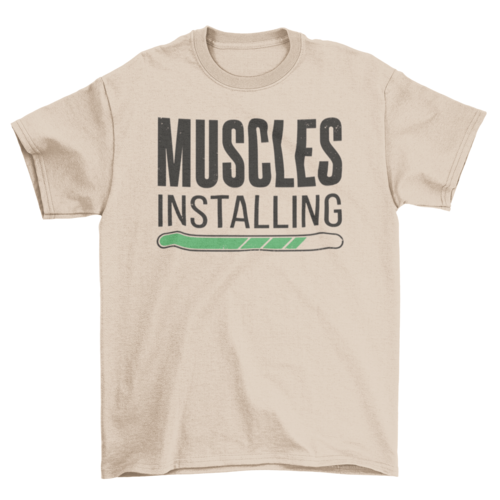 Muscles installing gym quote t-shirt