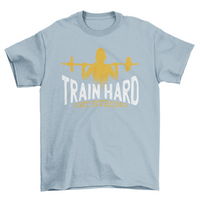 Train Hard Get Strong T-shirt