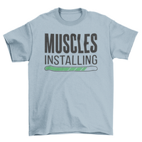 Muscles installing gym quote t-shirt