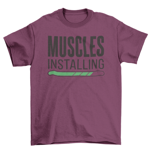 Muscles installing gym quote t-shirt